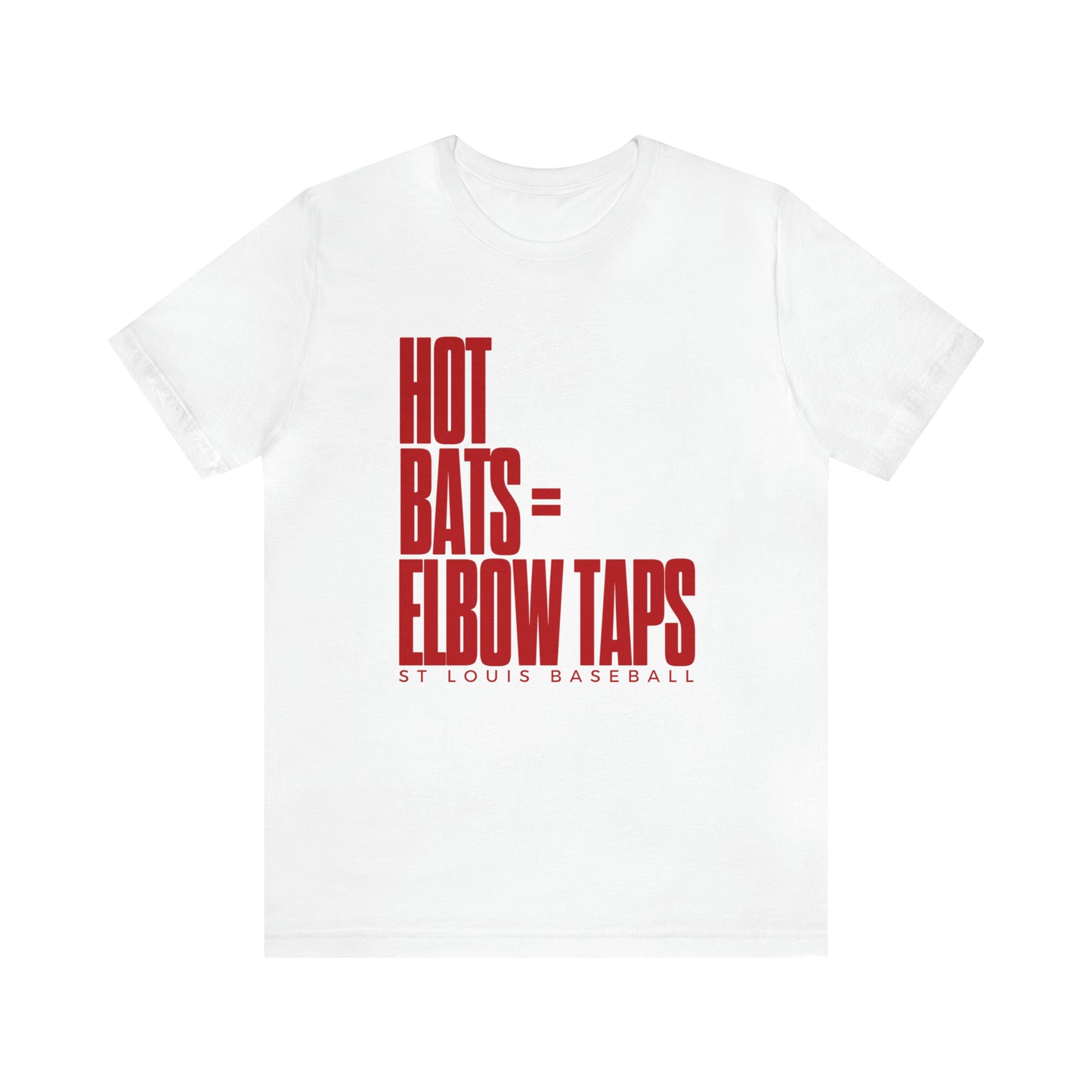 St Louis Baseball Fan "Hot Bats = Elbow Taps" Womens Tee