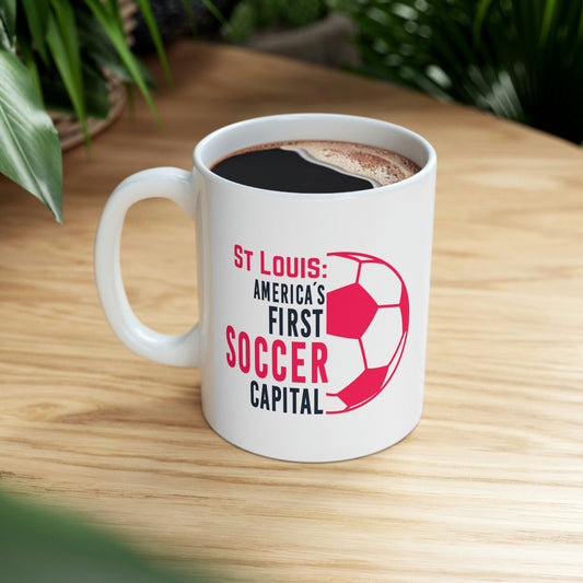 St Louis: America's First Soccer Capital 11oz White Ceramic Mug